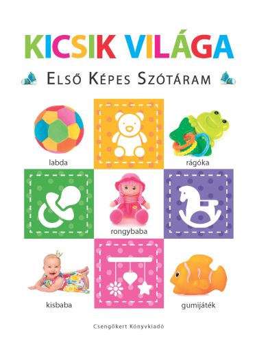 Kicsik világa - Elsõ képes szótáram - Szivacskönyv